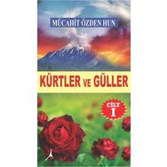 Kürtler ve Güller Cilt 1 Mücahit Özden Hun