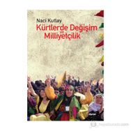 KÜRTLERDE DEĞIŞIM VE MILLIYETÇILIK - NACI KUTLAY (ISBN:9786054412815)