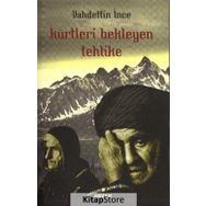 Kürtleri Bekleyen Tehlike - Vahdettin İnce