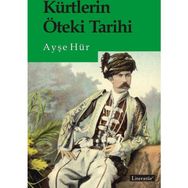 Kürtlerin Öteki Tarihi - Ayşe Hür