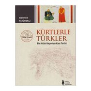 Kürtlerle Türkler - Mahmut Akyürekli