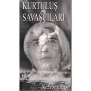 KURTULUŞ SAVAŞÇILARI - SEZEN ÖZOL