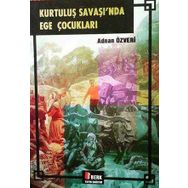 KURTULUŞ SAVAŞI'NDA EGE ÇOCUKLARI - ADNAN ÖZVERİ