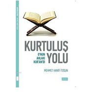 KURTULUŞ YOLU O'NUN AHLAKI KUR'AN'DI - HANIFI TOSUN