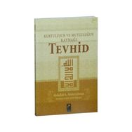 Kurtuluşun ve Mutluluğun Kaynağı Tevhid - Abdullah B. Abdurrahman