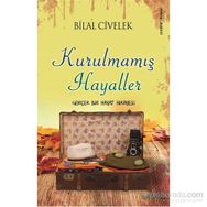 Kurulmamış Hayaller - Bilal Civelek