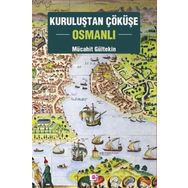 Kuruluştan Çöküşe Osmanlı - Mücahit Gültekin
