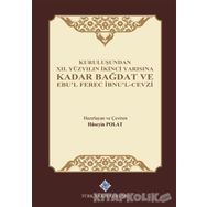 Kuruluşundan 12. Yüzyılın İkinci Yarısına Kadar Bağdat ve Ebu'l Ferec İbnu'l-Cevzi - Hüseyin Polat