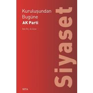 Kuruluşundan Bugüne Ak Parti-Siyaset Seta Yayınları