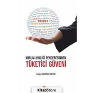 Kurum Kimliği Penceresinden Tüketici Güveni - Tuğçe Çedikçi Çevik