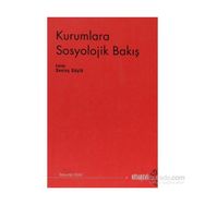 Kurumlara Sosyolojik Bakış - Sevinç Güçlü