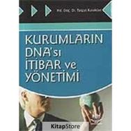 Kurumların DNA’sı İtibar ve Yönetimi - Turgut Karaköse