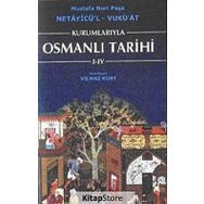 Kurumlarıyla Osmanlı Tarihi 1-4 (Netayicü’l - Vuku’at) - Mustafa Nuri Paşa