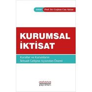 Kurumsal İktisat Kurallar ve Kurumların İktisadi Gelişme Açısından Önemi - Coşkun Can Aktan