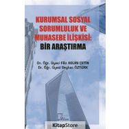 Kurumsal Sosyal Sorumluluk ve Muhasebe İlişkisi - Bir Araştırma - Filiz Aslan Çetin
