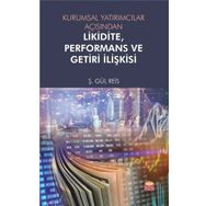 Kurumsal Yatırımcılar Açısından Likidite Performans ve Getiri İlişkisi Ş. Gül Reis