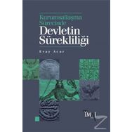 Kurumsallaşma Sürecinde Devletin Sürekliliği - Eray Acar