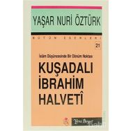 KUŞADALI İBRAHİM HALVETI - YAŞAR NURI ÖZTÜRK