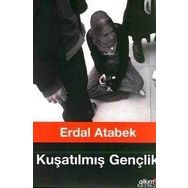KUŞATILMIŞ GENÇLİK - ERDAL ATABEK (ISBN:9786054183913)