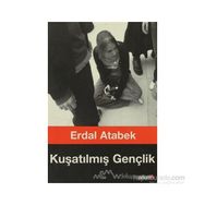 KUŞATILMIŞ GENÇLİK - ERDAL ATABEK