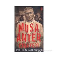 KUŞATMADAN İNFAZA MUSA ANTER CINAYETI - ORHAN MİROĞLU