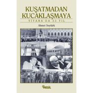 Kuşatmadan Kucaklaşmaya Viyanada 33 Yıl - Ahmet Soytürk