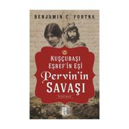 Kuşçubaşı Eşref'in Eşi Pervin'in Savaşı - Benjamin C. Fortna