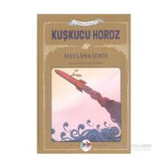 Kuşkucu Horoz - Mevlana İdris