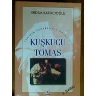 KUŞKUCU TOMAS - ERDEM KATIRCIOĞLU