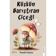 Küskün Barıştıran Çiçeği İsmail Güçtas