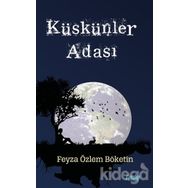 Küskünler Adası - Feyza Özlem Böketin