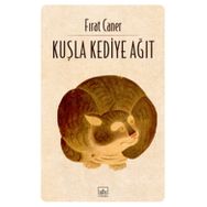 Kuşla Kediye Ağıt - Fırat Caner