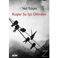Kuşlar Su İçti Dilinden - Veli Yalçın