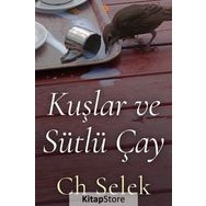 Kuşlar ve Sütlü Çay - Ch Selek