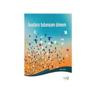 Kuşlara Tutunsam Ölmem - Oya Aksu