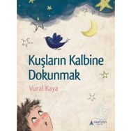 Kuşların Kalbine Dokunmak - Vural Kaya