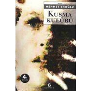 KUSMA KULÜBÜ - MEHMET EROĞLU