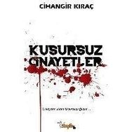 KUSURSUZ CINAYETLER - CIHANGIR KIRAÇ