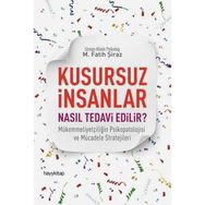 Kusursuz İnsanlar Nasıl Tedavi Edilir? - M. Fatih Şiraz