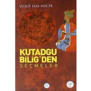 KUTADGU BILIG´DEN SEÇMELER - YUSUF HAS HACIB (ISBN:9786051000220)