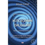 Kütleçekimi Dalgaları - Brian Clegg