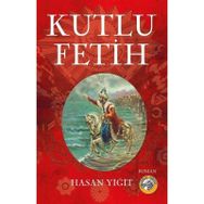 Kutlu Fetih - Hasan Yiğit