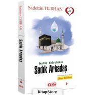 Kutlu Yolculukta Sadık Arkadaş - Sadettin Turhan