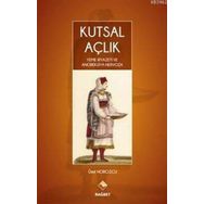 Kutsal Açlık- Yeme Riyazeti ve Anoreksiya Nervoza - Ümit Horozcu