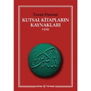 KUTSAL KİTAPLARIN KAYNAKLARI I - II - III - TURAN DURSUN