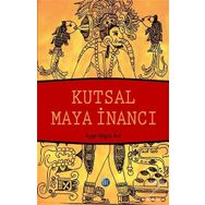 Kutsal Maya İnancı - Ayşe Nilgün Arıt