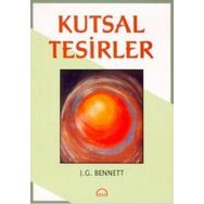 KUTSAL TESIRLER - JOHN G. BENNETT