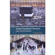 Kutsal Topraklara Yolculuk - Ahmet Özel