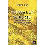 Kutsalın Yorumu - İzzet Erş