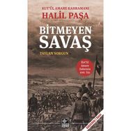 Kut’ül Amare Kahramanı Halil Paşa - Bitmeyen Savaş - Taylan Sorgun